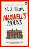 [Peter Maxwell Mystery 01] • Maxwell’s House